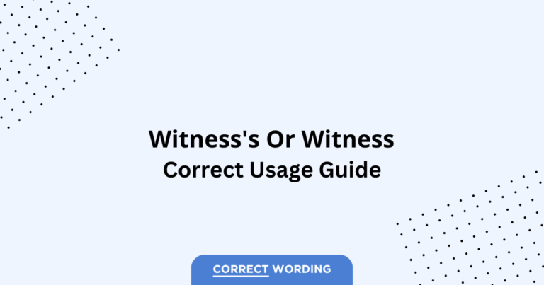 Witness’s vs. Witness - Which is Correct?