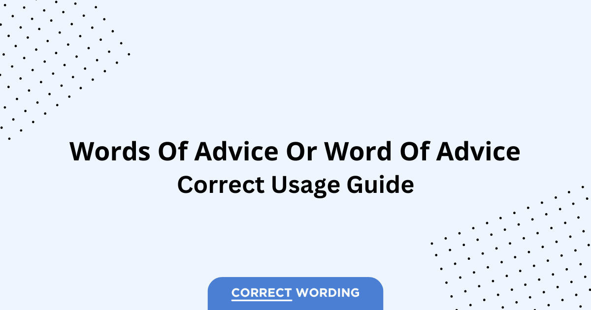 Word of Advice vs. Words of Advice - Which is Correct?