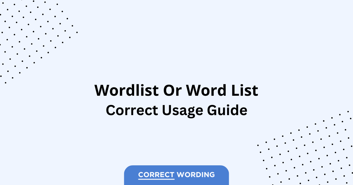 Wordlist vs. Word list - Which is Correct?