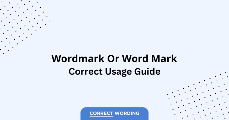 Wordmark vs. Word Mark - Which is Correct?
