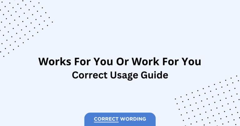 Works for You vs. Work for You - Which is Correct?