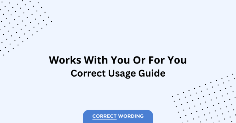 Works With You vs. Works For You - Which is Correct?