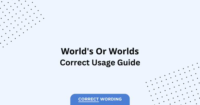 World's vs. Worlds - Which is Correct?