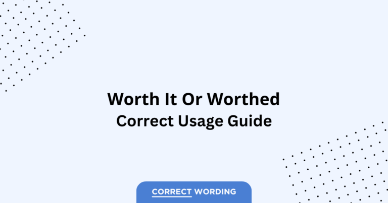 Worth It vs. Worthed - Which is Correct?