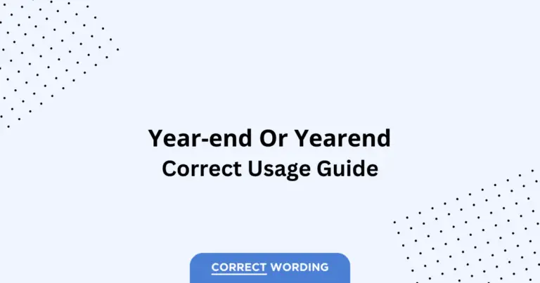 Year-End vs. Yearend - Which is Correct?