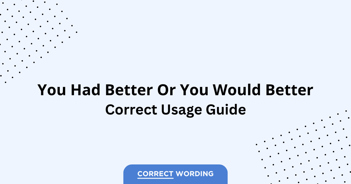 You Had Better vs. You Would Better - Which is Correct?