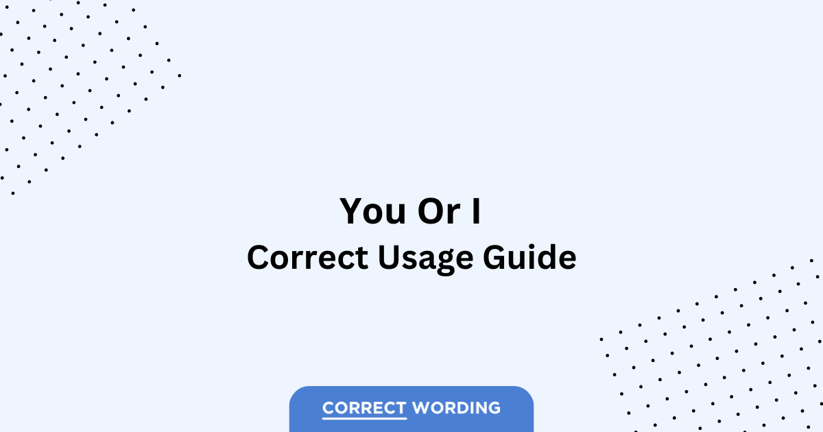 You or I vs. You or Me - Which is Correct?