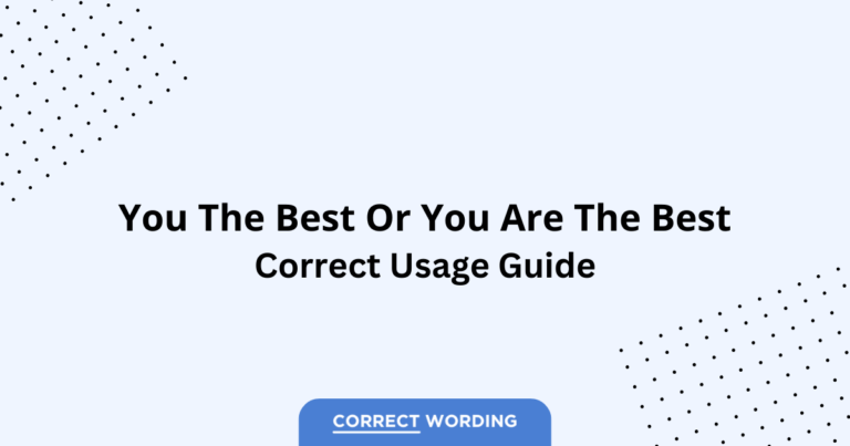 You the Best vs. You Are the Best - Which is Correct?